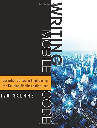 Writing Mobile Code: Essential Software Engineering