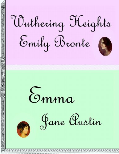 Wuthering Heights by Emily Brontë And Emma Jane Austen (Classic Collections: Wuthering Heights)