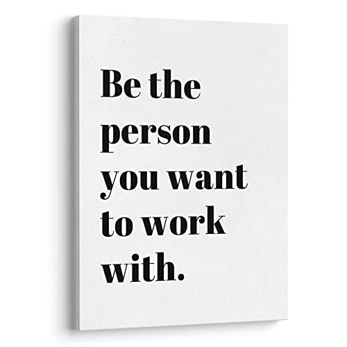 XWELLDAN Be The Person You Want to Work With Inspirational Quote Wall Art Canvas Prints