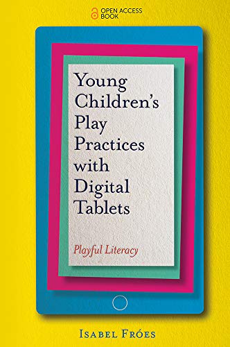 Young Children’s Play Practices with Digital Tablets: Playful Literacy