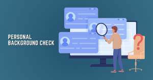 Personal Background Checks: All You Need to Know
