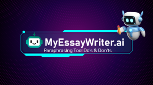 MyEssayWriter’s Paraphrasing Tool Do’s and Don’ts